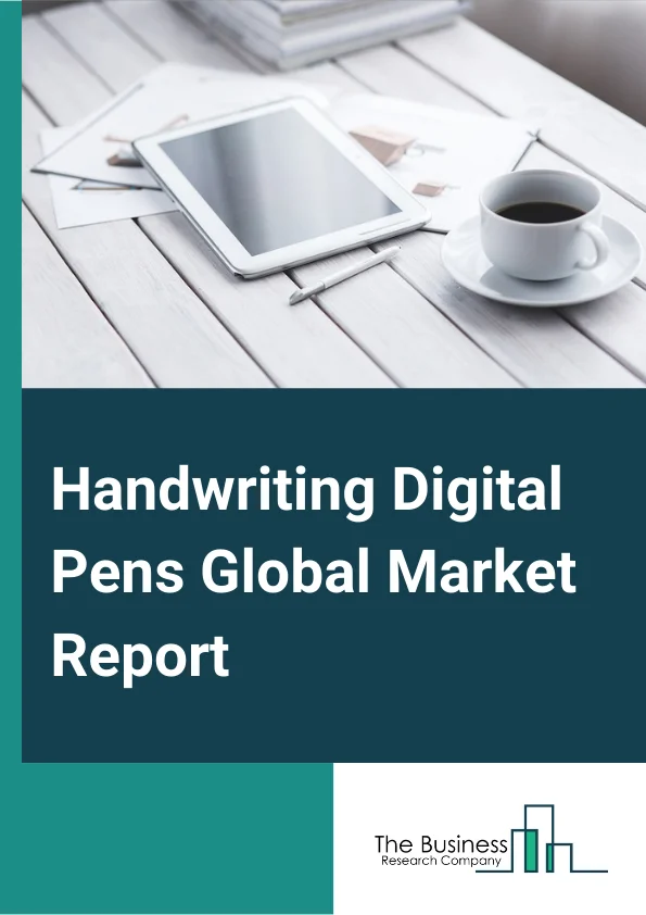 Handwriting Digital Pens Global Market Report 2024 – By Usage (PC, Tablet, Smartphone), By Application (BFSI, Healthcare, Government, Media And Entertainment, Education, Retail, Other Applications), By Platform Type (Android, IOS, Window), By Technology (Camera Digital Pen, Accelerometer Digital Pen, Trackball Digital Pen, Other Technologies) – Market Size, Trends, And Global Forecast 2024-2033