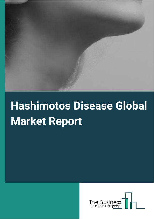 Global Hashimotos Disease Market Report 2025