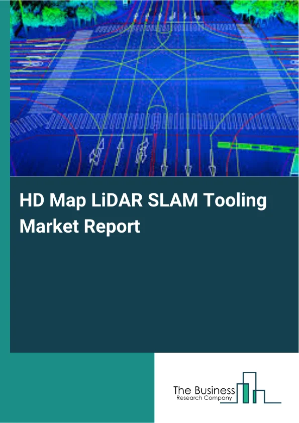 HD Map LiDAR SLAM Tooling Market Report Infographic Image