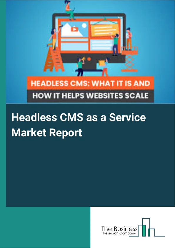 Headless CMS as a Service Market Report Infographic Image