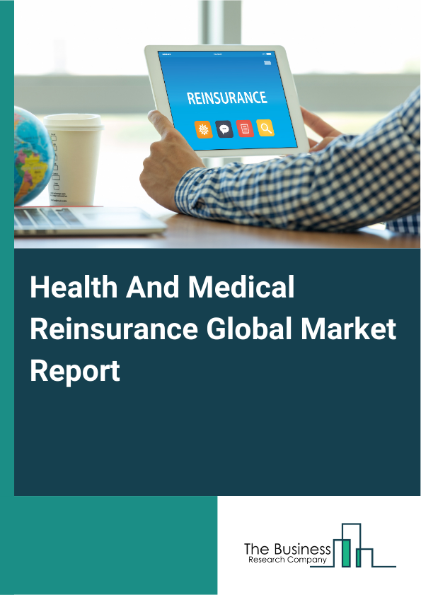 Global Health And Medical Reinsurance Market Report 2025