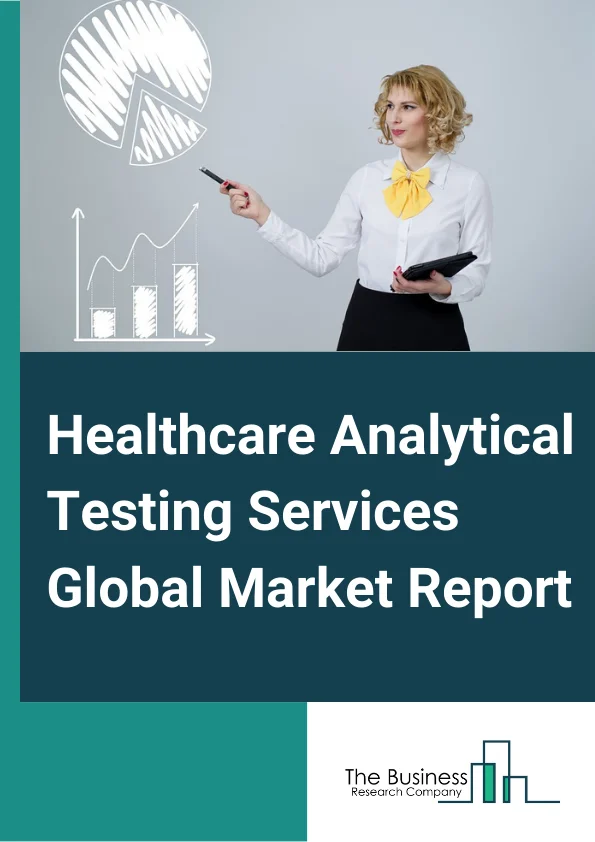 Healthcare Analytical Testing Services Global Market Report 2023 – By Type (Bioanalytical Testing Services, Physical Characterization Services, Method Development And Validation Testing Services, Raw Material Testing Services, Batch-Release Testing Services, Stability Testing, Microbial Testing Services, Other Types), By End User (Pharmaceutical And Biopharmaceutical Companies, Medical Device Companies, Contract Research Organizations) – Market Size, Trends, And Global Forecast 2023-2032