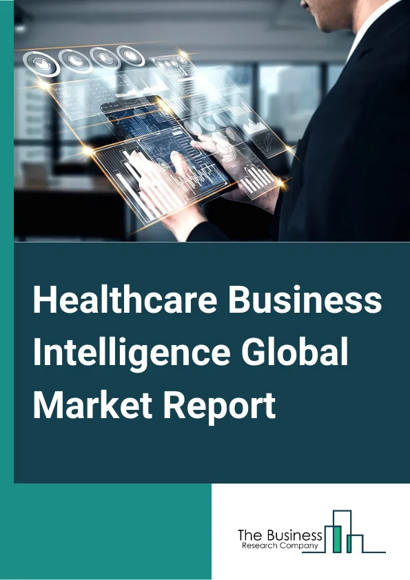 Healthcare Business Intelligence Global Market Report 2023 – By Component (Platforms Software Services), By Function (Query and Reporting OLAP and Visualization Performance Management Hybrid Model Cloud-Based Model), By Mode of Delivery (On-Premise Model Hybrid Model Cloud-Based Model), By Application (Financial Analysis Clinical Data Analysis Patient Care Analysis Other Applications), By End-User (Payers Healthcare Providers Other End-Users) – Market Size, Trends, And Global Forecast 2023-2032