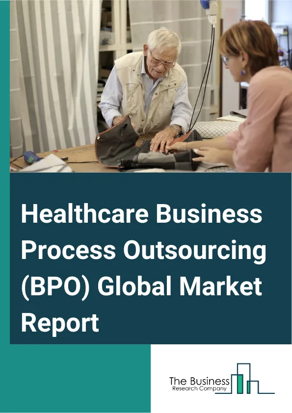 Healthcare Business Process Outsourcing (BPO) Global Market Report 2025 – By Service Type (Provider Outsourcing Services, Payer Outsourcing Services, Operational Outsourcing Services, Information Technology Infrastructure Management Services), By Provider Service (Revenue Cycle Management, Patient Enrollment, Patient Care), By Payer Service (Claims Management, Product Development And Business Acquisition, Member Management, Provider Management, Care Management, Integrated Front-End Services And Back-Office Operations, Billing And Accounts Management Services, Human Resources (HR) Services), By Solution (Manufacturing, Research And Development, Non-Clinical Services), By End User (Healthcare Providers, Healthcare Payers, Other End-Users) – Market Size, Trends, And Global Forecast 2025-2034