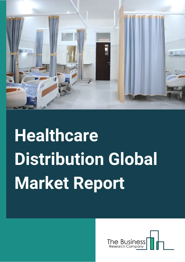 Healthcare Distribution Global Market Report 2024 – By Type (Pharmaceutical Product Distribution Services, Biopharmaceutical Product Distribution Services, Medical Device Distribution Services), By End User (Retail Pharmacies, Hospital Pharmacies, Other End-Users) – Market Size, Trends, And Global Forecast 2024-2033