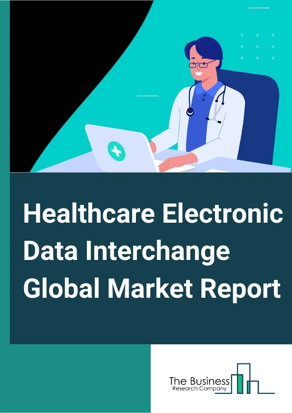 Healthcare Electronic Data Interchange Global Market Report 2025 – By Component (Services, Solution), By Delivery Mode (Web and Cloud-based EDI, EDI Value Added Network (VAN), Direct (Point-to-Point) EDI, Mobile EDI), By End-Use (Healthcare Payers, Healthcare Providers, Pharmaceutical and Medical Device Industries, Other End-Uses) – Market Size, Trends, And Global Forecast 2025-2034