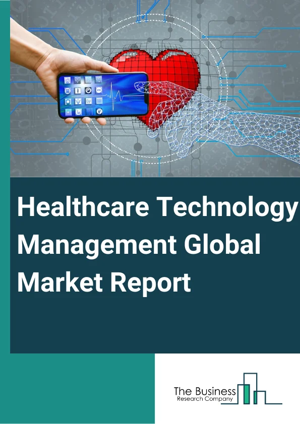 Healthcare Technology Management Market Report 2023