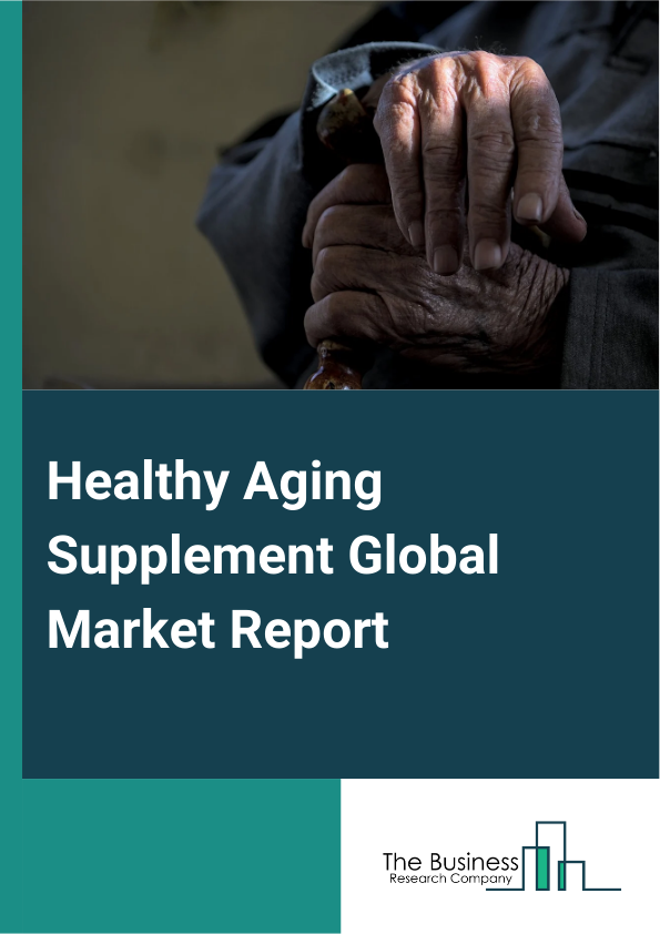 Global Healthy Aging Supplement Market Report 2025