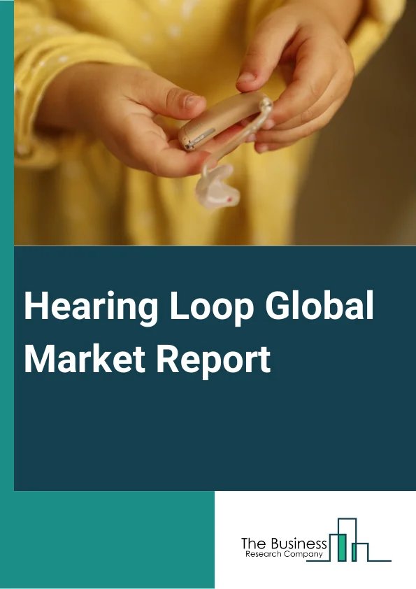 Global Hearing Loop Market Report 2024