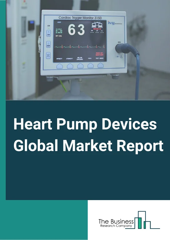 Heart Pump Devices Global Market Report 2024 – By Type( Implantable Heart Pump Devices, Extracorporeal Heart Pump Devices ), By Therapy( Bridge-to-Transplant (BTT), Bridge-to-Candidacy (BTC), Destination Therapy (DT), Other Therapies), By End-user( Hospitals, Ambulatory Surgical Centers, Specialty Clinics, Other End-users) – Market Size, Trends, And Global Forecast 2024-2033