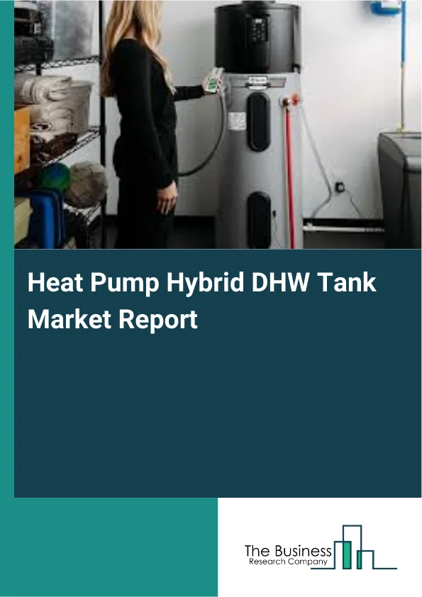 Heat Pump Hybrid DHW Tank Market Report Infographic Image