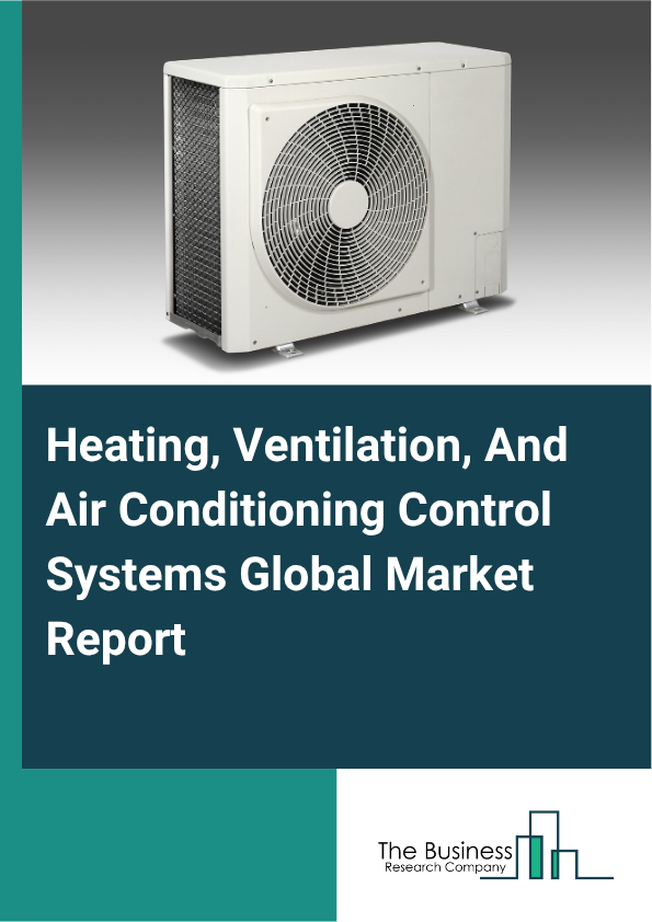 Heating, Ventilation, And Air Conditioning Control Systems Market Size and growth rate 2025 to 2029: Graph