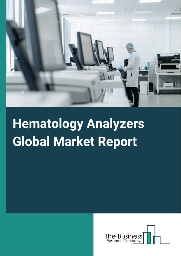 Global Hematology Analyzers Market Report 2025