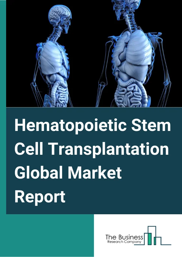Global Hematopoietic Stem Cell Transplantation Market Report 2024