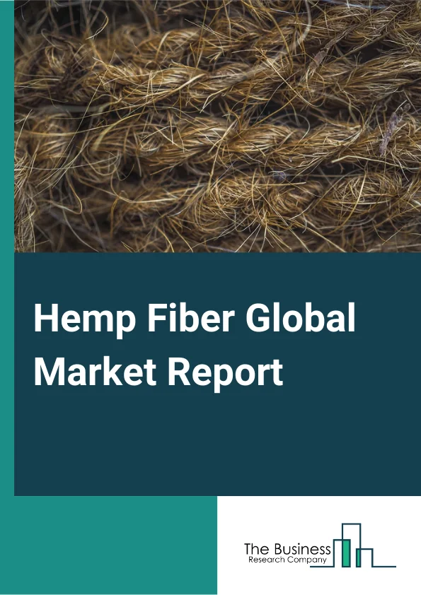 Hemp Fiber Global Market Report 2023 – By Type (Long (bast) Fibers, Short (core) Fibers), By Source (Organic, Conventional), By Application (Food, Beverages, Personal Care Products, Textiles, Pharmaceuticals, Other Applications) – Market Size, Trends, And Global Forecast 2023-2032