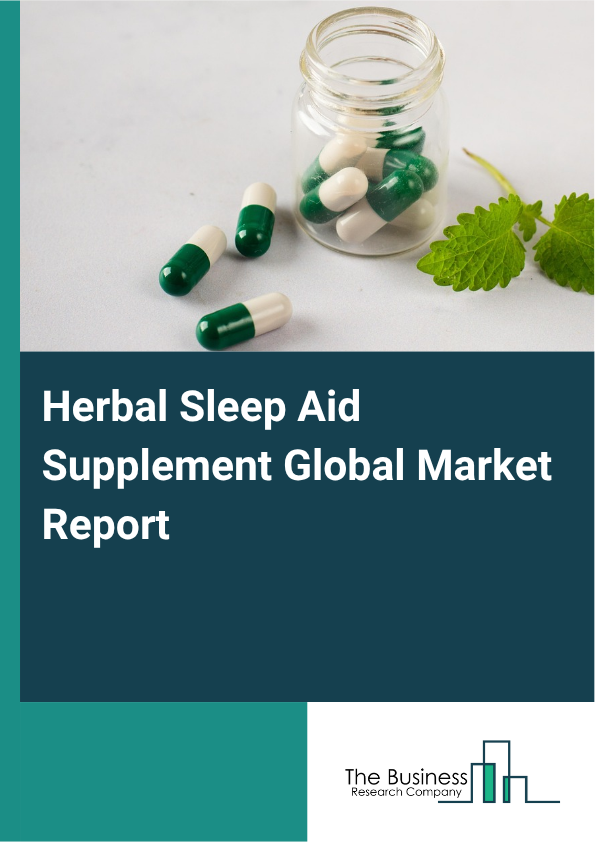 Global Herbal Sleep Aid Supplement Market Report 2025 
