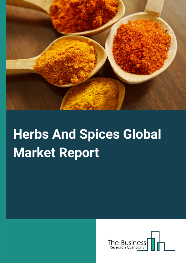 Global Herbs And Spices Market Report 2025