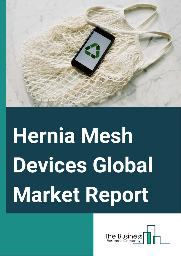 Global Hernia Mesh Devices Market Report 2025