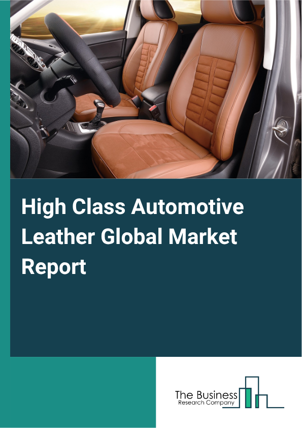 High Class Automotive Leather Market Size and growth rate 2025 to 2029: Graph