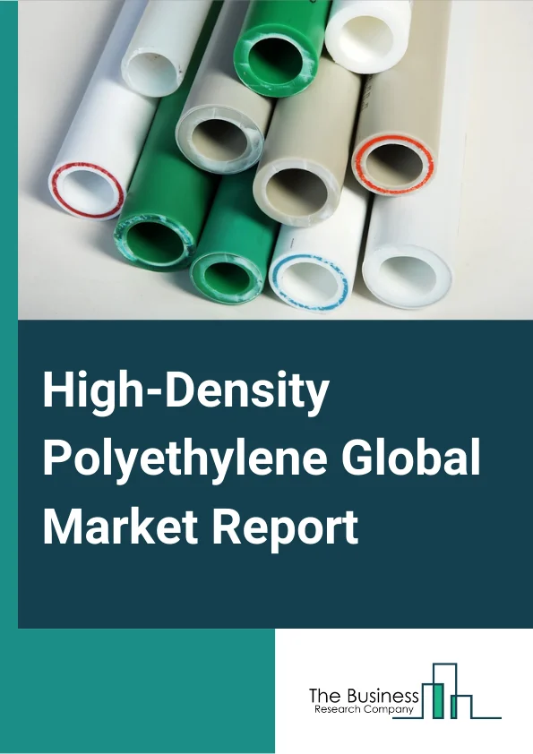 High-Density Polyethylene Global Market Report 2024 – By Product Type (PE 63, PE 80, PE 100), By Application (Oil And Gas Pipe, Agricultural Irrigation Pipe, Water Supply Pipe, Sewage System Pipe, Other Applications), By End User Industry (Packaging, Building and Construction, Agriculture, Automotive, Other End Use Industries) – Market Size, Trends, And Global Forecast 2024-2033