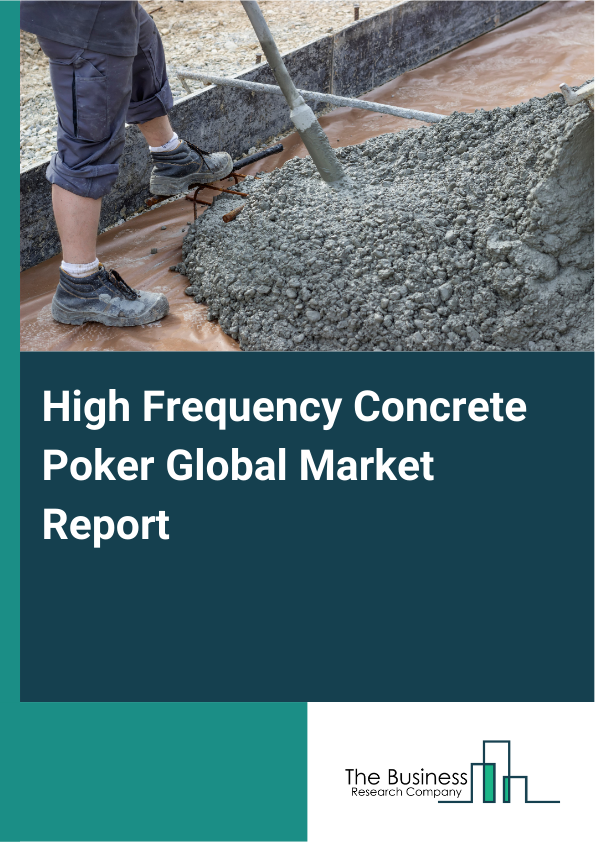 Global High Frequency Concrete Poker Market Report 2025