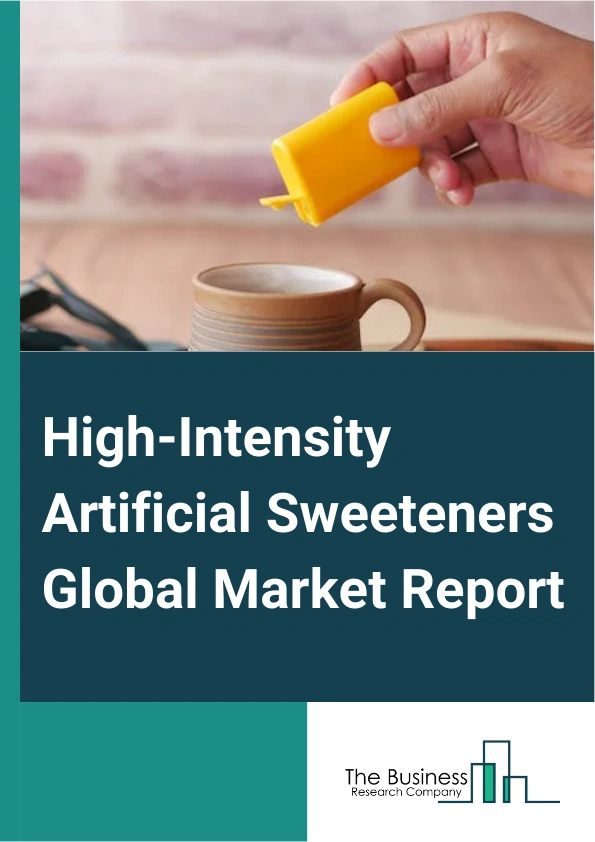 Global High-Intensity Artificial Sweeteners Market Report 2025