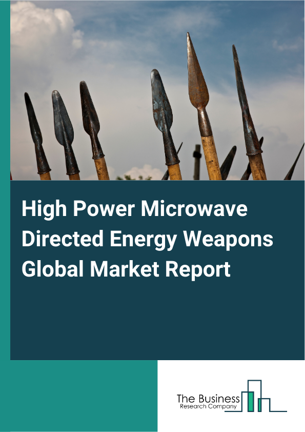 Global High Power Microwave Directed Energy Weapons Market Report 2025
