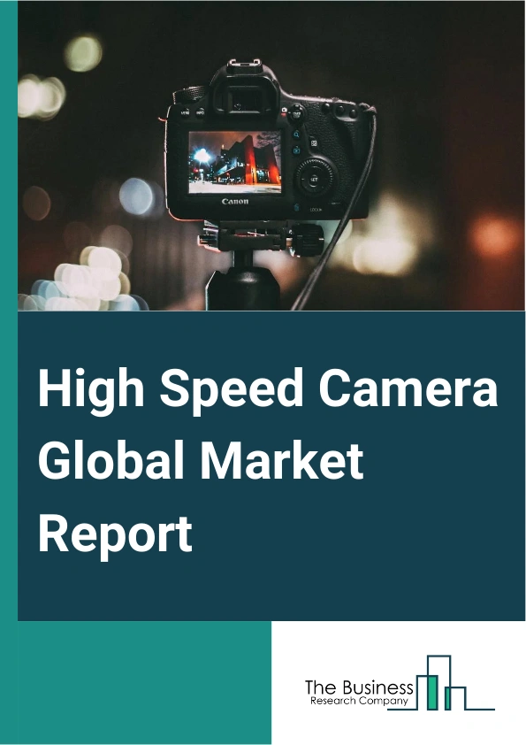 Global High Speed Camera Market Report 2025