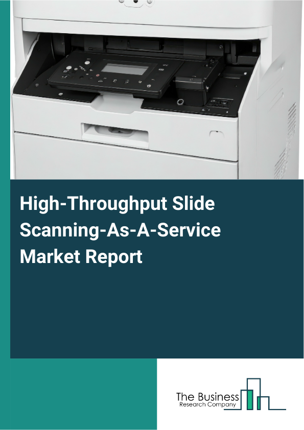 High-Throughput Slide Scanning-As-A-Service Market Report Infographic Image