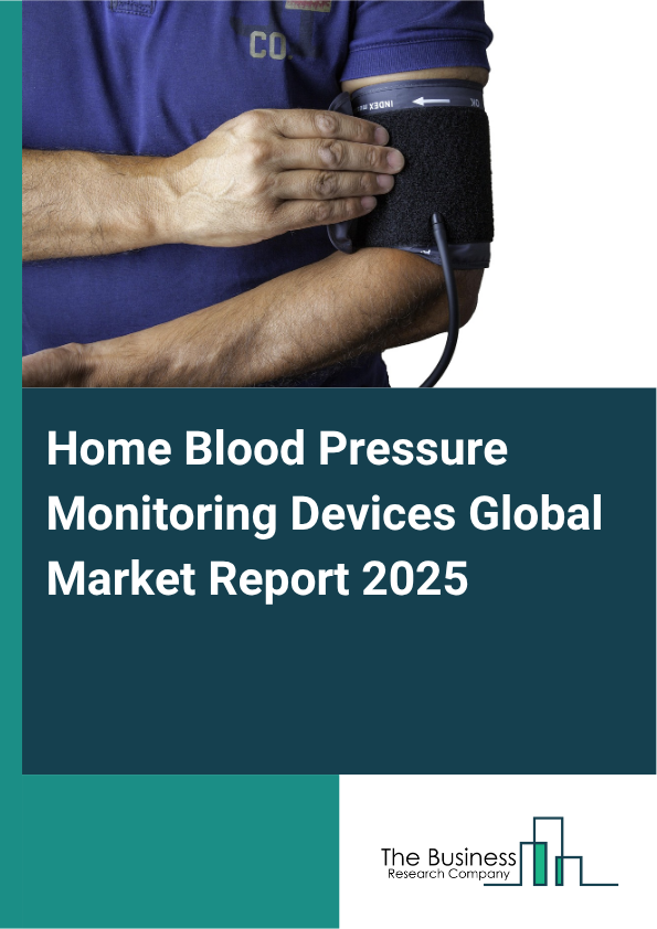 Global Home Blood Pressure Monitoring Devices Market Report 2025