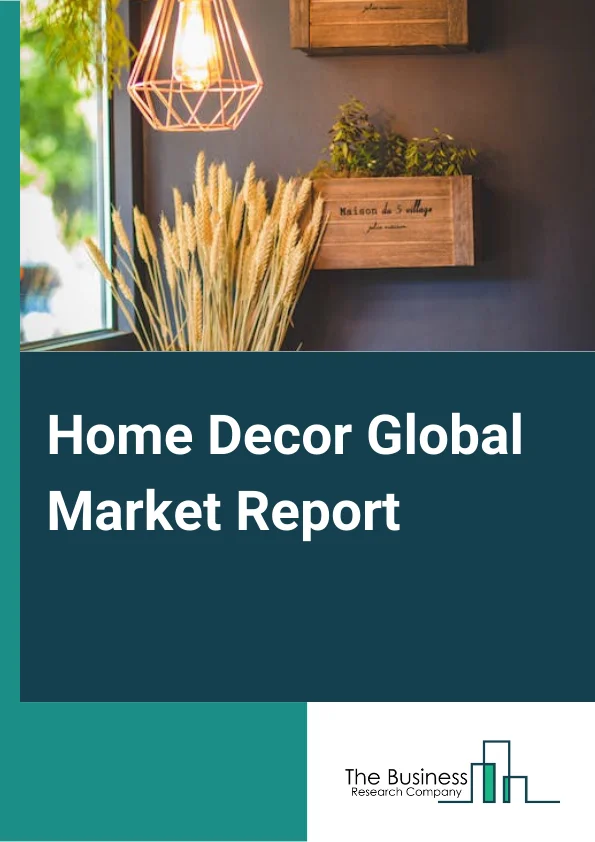 Home Decor Global Market Report 2024 – By Product Type (Furniture, Textile, Flooring, Other Products), By Price (Premium, Mass), By Application (Indoor, Outdoor), By Distribution Channel (Supermarkets and Hypermarkets, Specialty Stores, E-Commerce, Other Distribution Channels) – Market Size, Trends, And Global Forecast 2024-2033