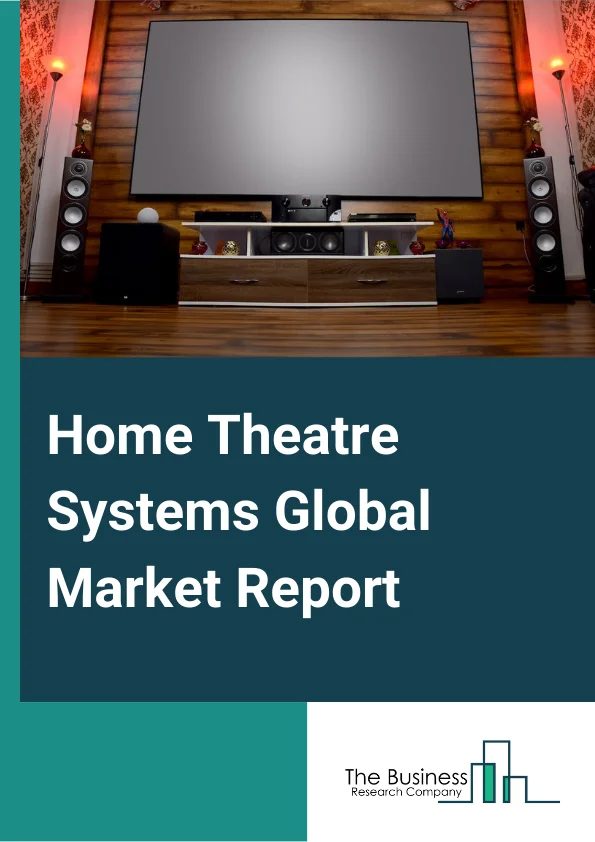Home Theatre Systems Global Market Report 2024 – By Product (Home Theatre In A Box System (HTIB), Sound Bar, Component System), By Distribution Channel (Online, Offline), By Application (Household Use, Commercial Use) – Market Size, Trends, And Global Forecast 2024-2033