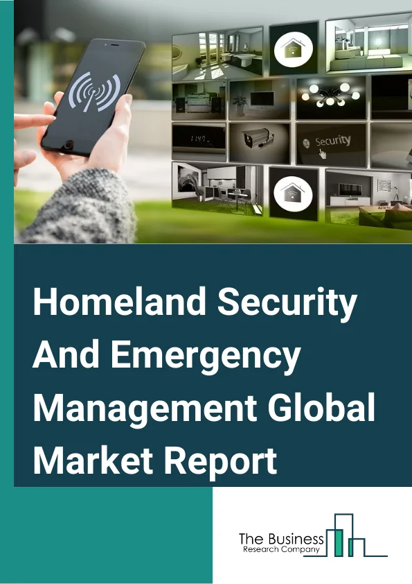 Homeland Security And Emergency Management Global Market Report 2024 – By Technology( AI Based Solutions, Blockchain Solutions, C2 Solutions, Thermal Imaging Technology, Facial Recognition Cameras), By Vertical( Homeland Security, Emergency Management ), By End User( Maritime Security, Aviation Security, Cyber Security, Border Security, Risk And Emergency Services, Law Enforcement And Intelligence Gathering) – Market Size, Trends, And Global Forecast 2024-2033