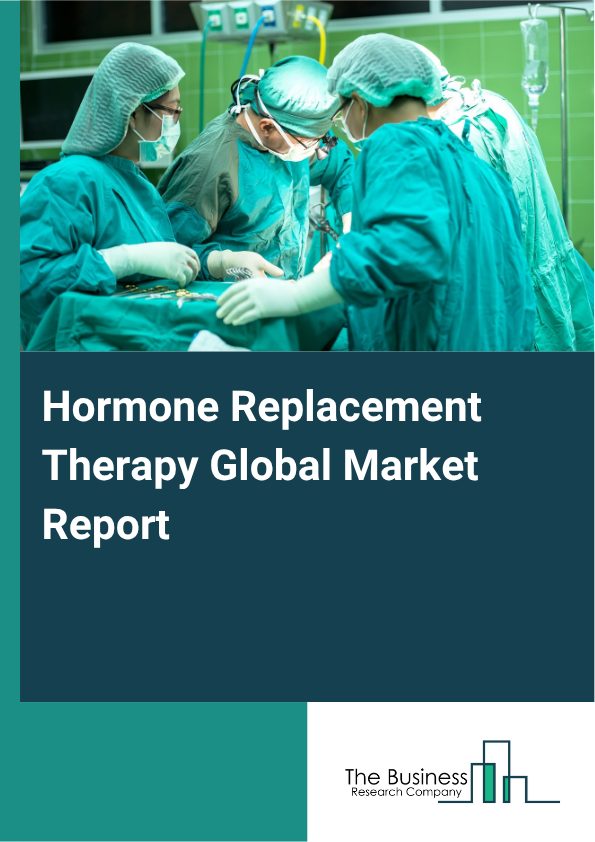 Global Hormone Replacement Therapy Market Report 2025 