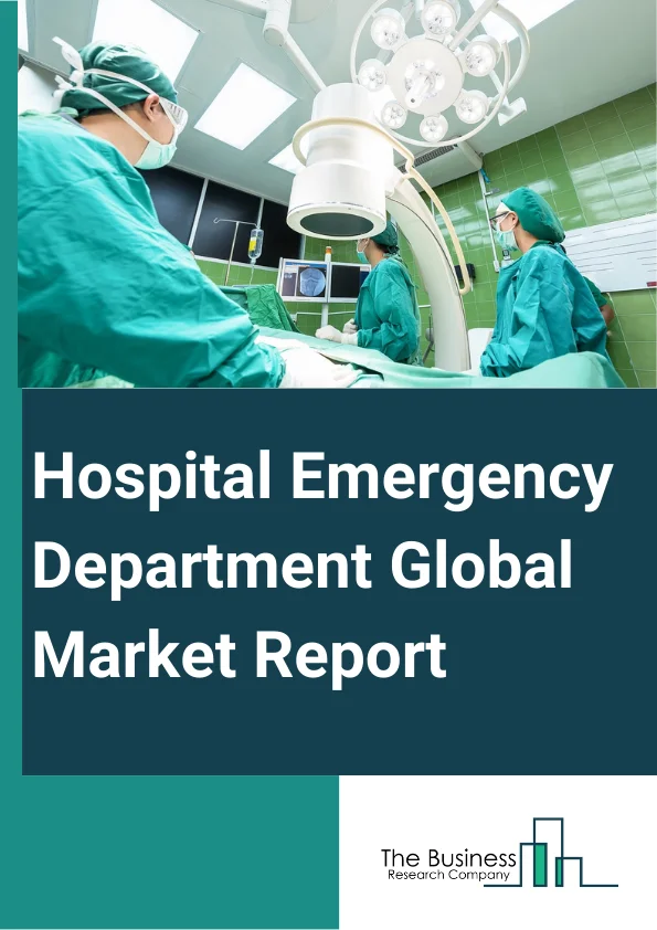 Hospital Emergency Department Global Market Report 2025 – By Connectivity (Wired, Wireless), By Health Condition (Cardiac, Neurologic, Traumatic, Gastrointestinal, Infectious, Psychiatric, Other Health Conditions), By Application (Remote Medicine Management, Medical Assistance, Medical Connected Imaging, Electronic Health Record and Clinical Workflow, Other Applications), By End User (Hospitals, Ambulatory Surgical Centers (ASCs), Other End-users) – Market Size, Trends, And Global Forecast 2025-2034