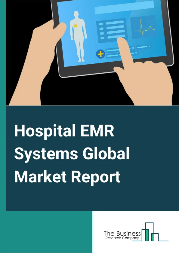 Hospital EMR Systems Global Market Report 2023 – By Type (General EMR Solutions, Specialty EMR Solutions), By Hospital Size (Small and Medium-sized Hospitals, Large Hospitals), By Delivery Mode (On-premise, Cloud-based), By Component (Services, Software, Hardware) – Market Size, Trends, And Global Forecast 2023-2032

