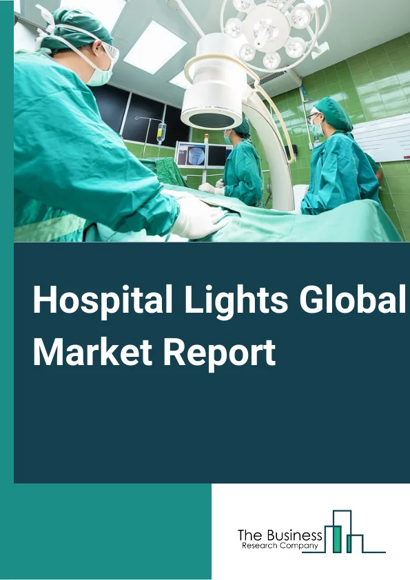 Hospital Lights Market Report 2023 