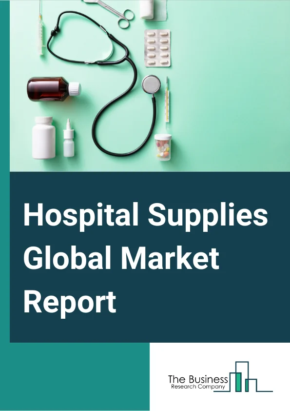 Hospital Supplies Global Market Report 2023 – By Type (Disposable Hospital Supplies, Sterilization Equipment And Disinfectants, Mobility Aids And Transportation Equipment, Operating Room Equipment), By End User (Hospitals And Clinics, Diagnostic Laboratories, Other End Users), By Type of Expenditure (Public, Private), By Product (Instruments Equipment, Disposables) – Market Size, Trends, And Global Forecast 2023-2032