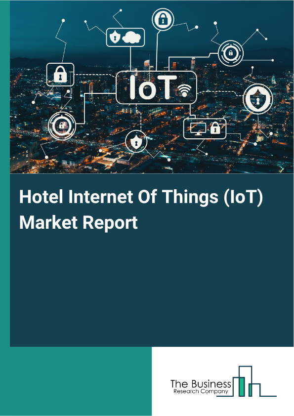 Hotel Internet Of Things (IoT) Market Report Infographic Image