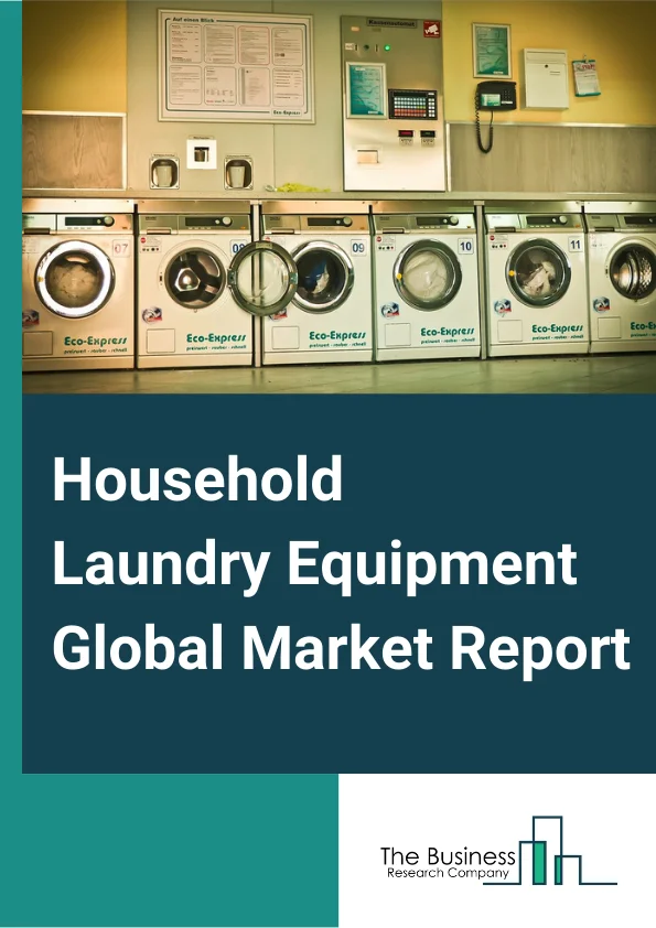 Household Laundry Equipment Global Market Report 2023 – By Type (Washing Machines, Ironers, Dryers), By Technology (Automatic, SemiAutomatic/ Manual), By Distribution Channel (Direct Selling, Retail, Ecommerce) – Market Size, Trends, And Global Forecast 2023-2032