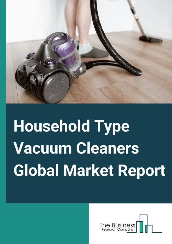 Household Type Vacuum Cleaners Global Market Report 2023 – By Type of Product (Upright, Canister, Central, Robotic, Drum, Wet Dry, Other Products), By Mode of Sale (Offline, Online), By Type of Use (Floor Vacuum Cleaner, Window Vacuum Cleaner, Pool Vacuum Cleaner), By Operation Mode (Self Drive, Remote Control) – Market Size, Trends, And Global Forecast 2023-2032