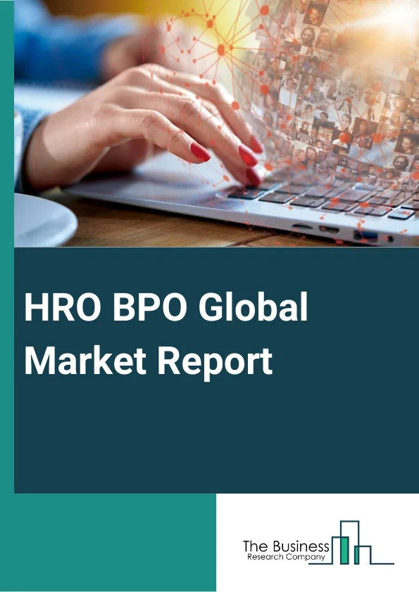 HRO BPO Global Market Report 2023