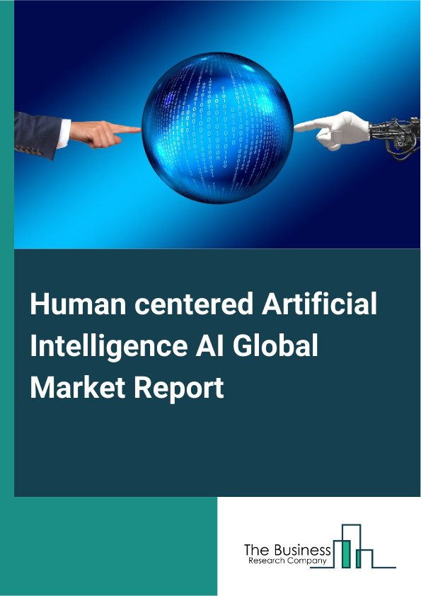 Global Human centered Artificial Intelligence AI Market Report 2025