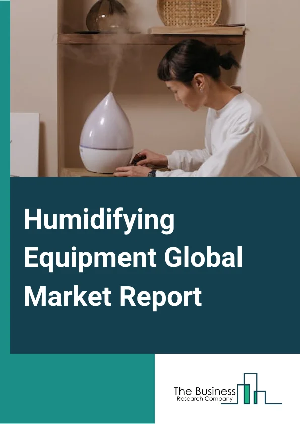 Humidifying Equipment Global Market Report 2023 – By Type (WarmMist Humidifier, CoolMist Humidifier, Ultrasonic Humidifier, Evaporative Humidifier), By Application (Commercial, Industrial, Residential), By Distribution Channel (MultiBrand Stores, Exclusive Stores, Online, Other Distribution Channels) – Market Size, Trends, And Global Forecast 2023-2032