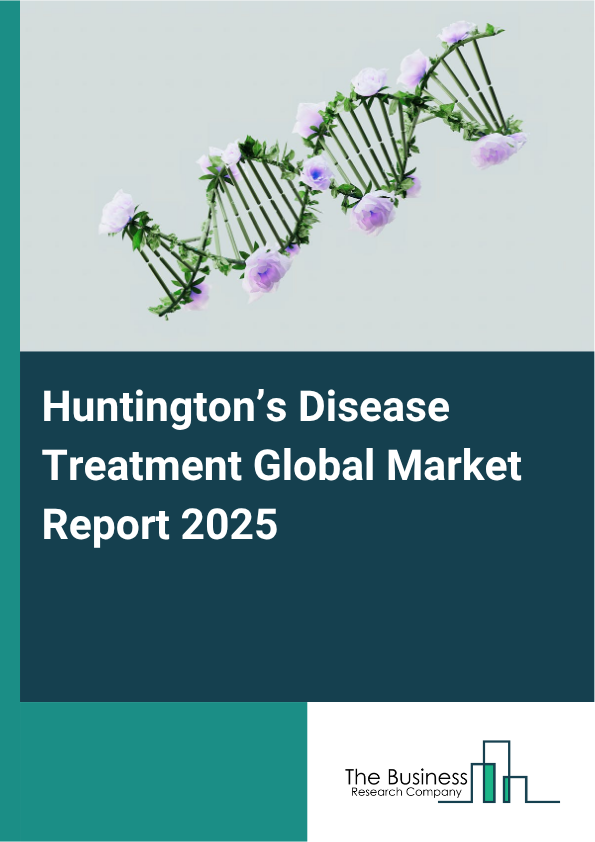 Global Huntington’s Disease Treatment Market Report 2025 