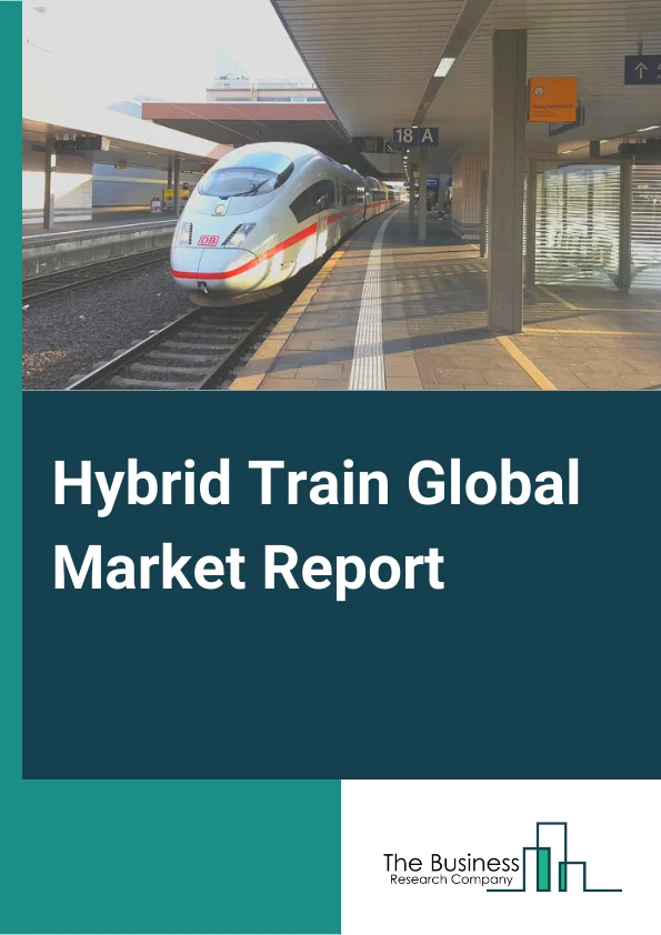 Hybrid Train  Market Report 2023