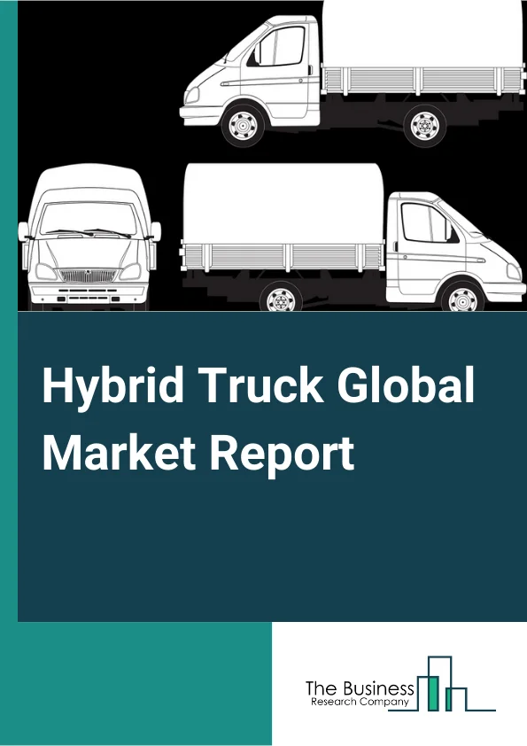 Global Hybrid Truck Market Report 2024