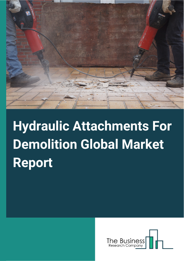 Global Hydraulic Attachments For Demolition Market Report 2025