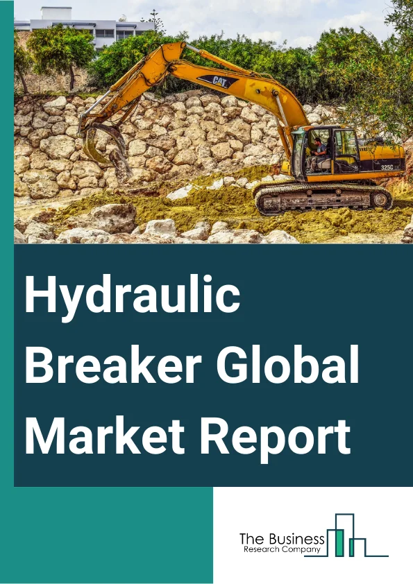 Global Hydraulic Breaker Market Report 2024