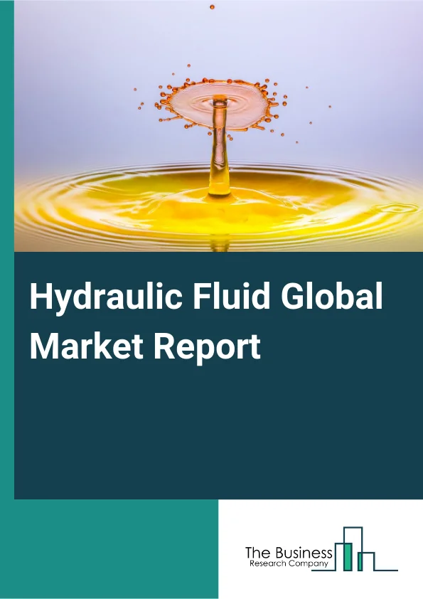 Global Hydraulic Fluid Market Report 2025